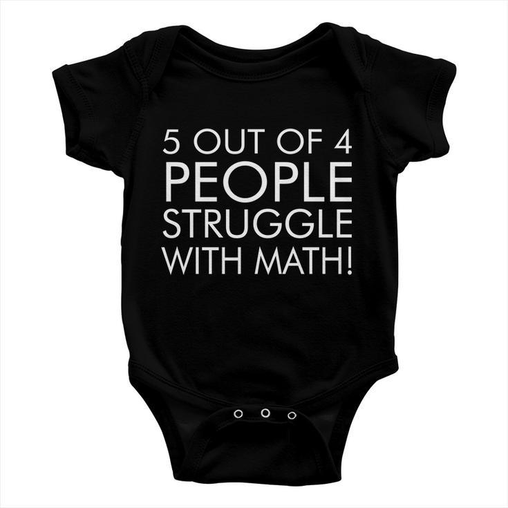 5 Out Of 4 People Struggle With Math Tshirt Baby Onesie