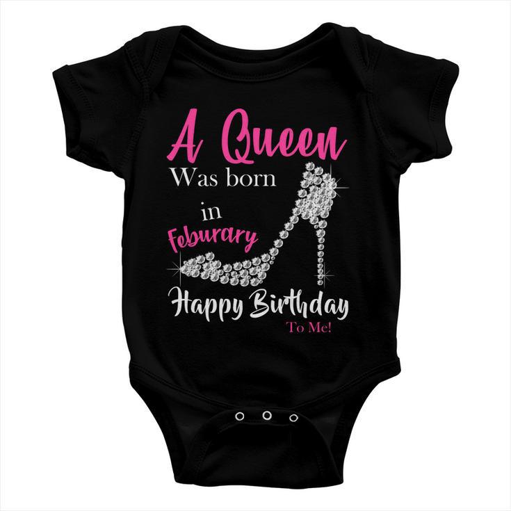 A Queen Was Born In February Birthday Baby Onesie