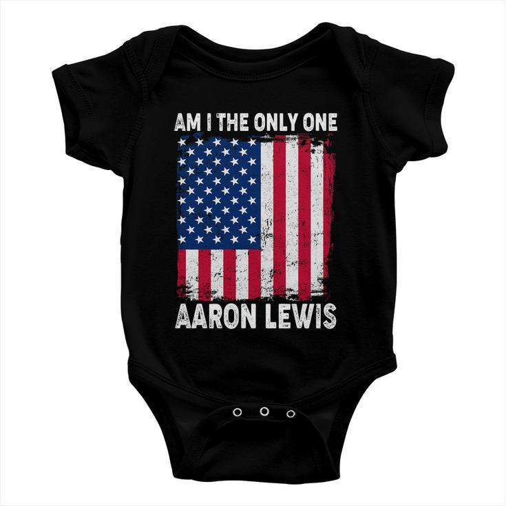 Am I The Only One Aaron Lewis Distressed Usa American Flag Baby Onesie