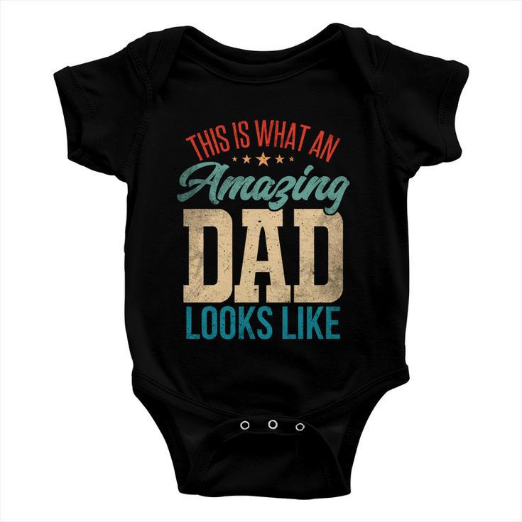 Amazing Daddy Amazing Dad This Is What An Amazing Dad Gift Baby Onesie