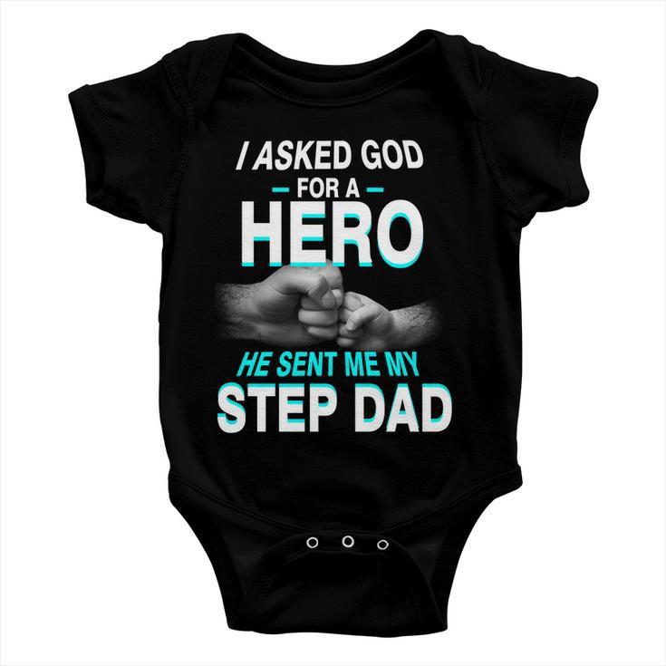 Asked God For A Hero He Sent Me My Step Dad Baby Onesie