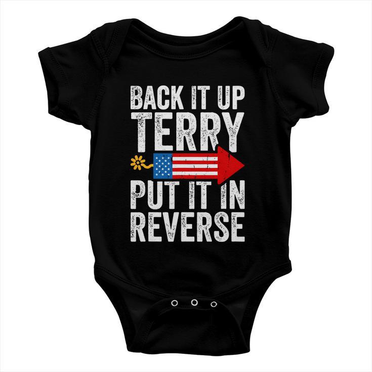 Back It Up Terry Put It In Reverse Funny 4Th Of July America Independence Day Baby Onesie