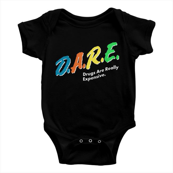 Dare Drugs Are Really Expensive Tshirt Baby Onesie