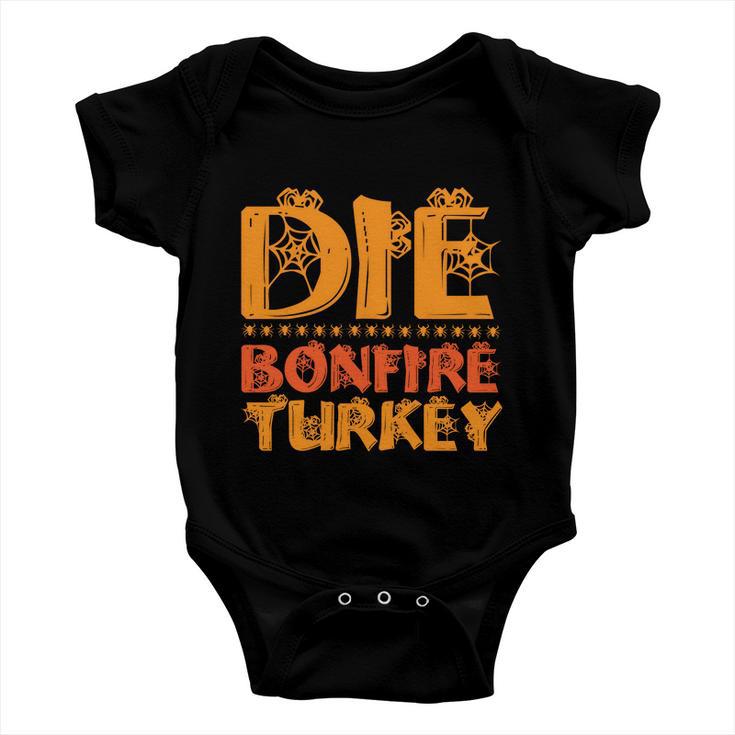 Die Bonfire Turkey Halloween Quote Baby Onesie