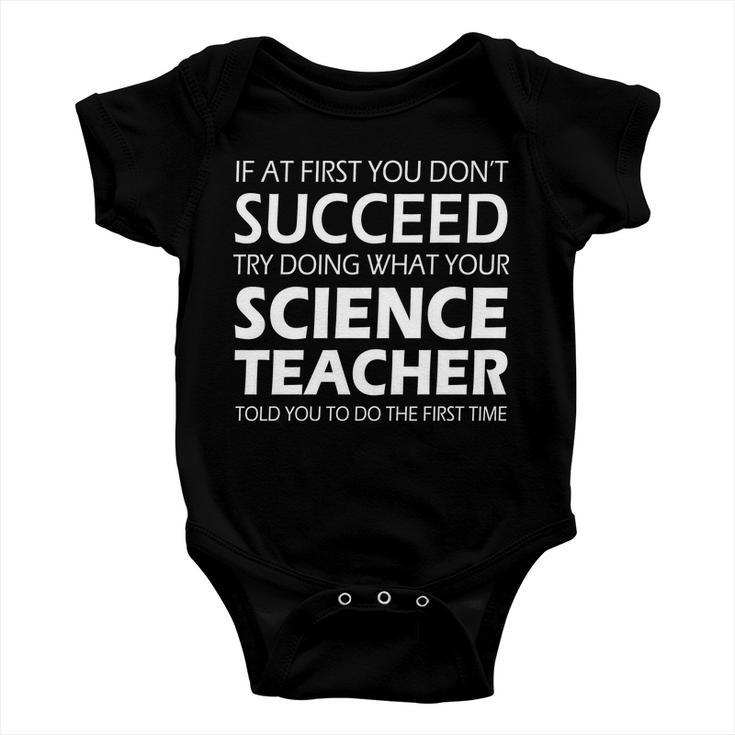 Do What Your Science Teacher Told You Tshirt Baby Onesie