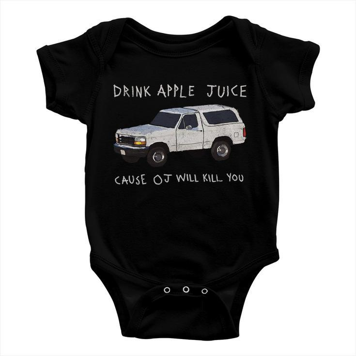Drink Apple Juice Cause Oj Will Kill You V2 Baby Onesie