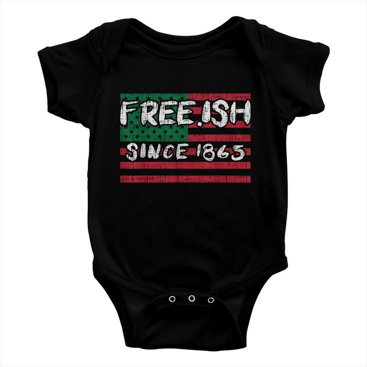 Freeish Since 1865 Black History Juneteenth African Gift Great Gift Baby Onesie