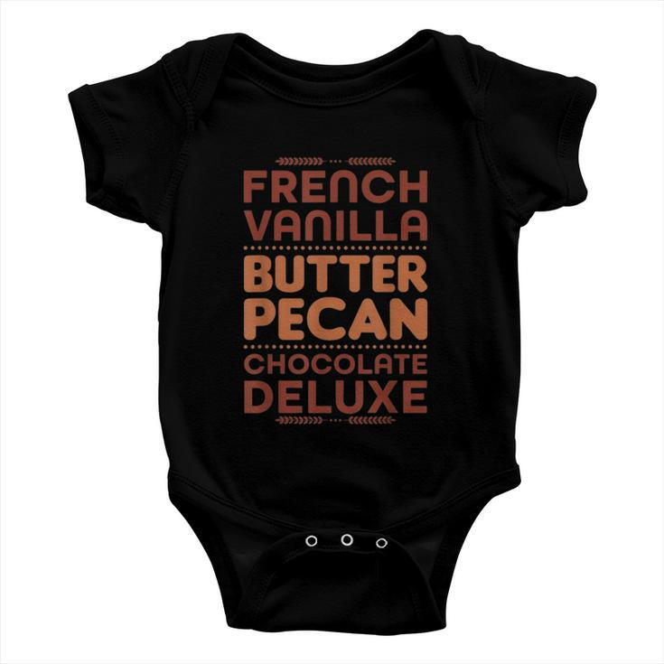 Funny Gift French Vanilla Butter Pecan Chocolate Deluxe Baby Onesie