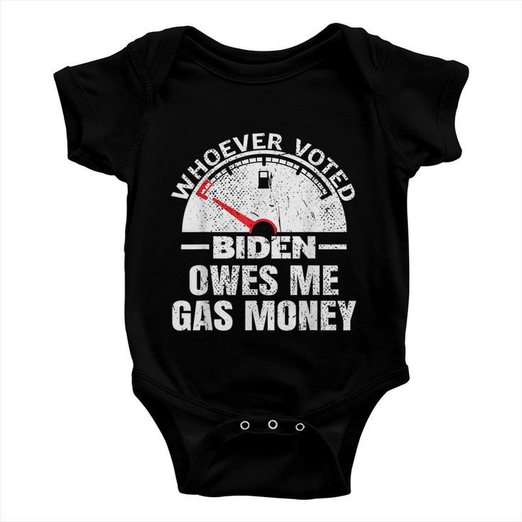 Funny Political Humor Satire Biden Voter Owes Me Gas Money Baby Onesie