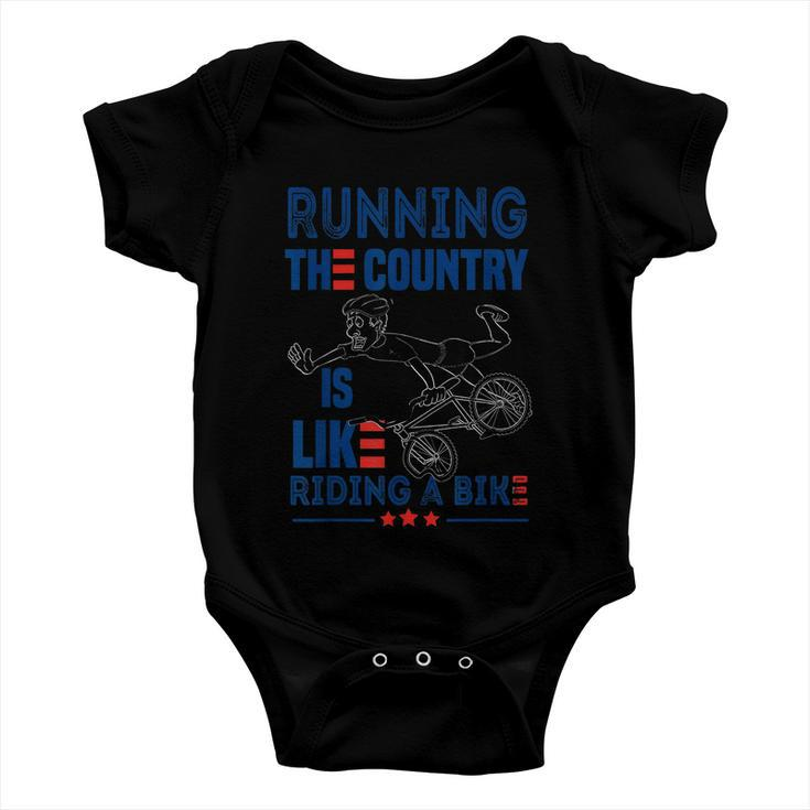 Funny Sarcastic Running The Country Is Like Riding A Bike V2 Baby Onesie