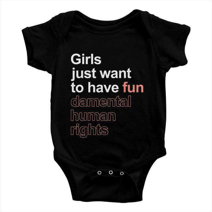 Girls Just Want To Have Fundamental Human Rights Feminist Baby Onesie