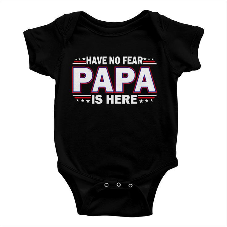 Have No Fear Papa Is Here Tshirt Baby Onesie