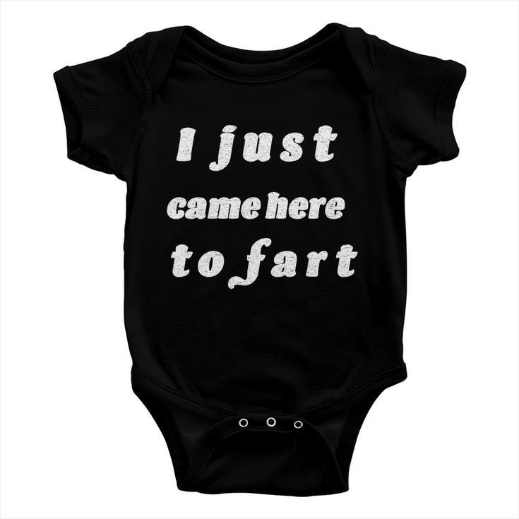 I Just Came Here To Fart Tshirt Baby Onesie