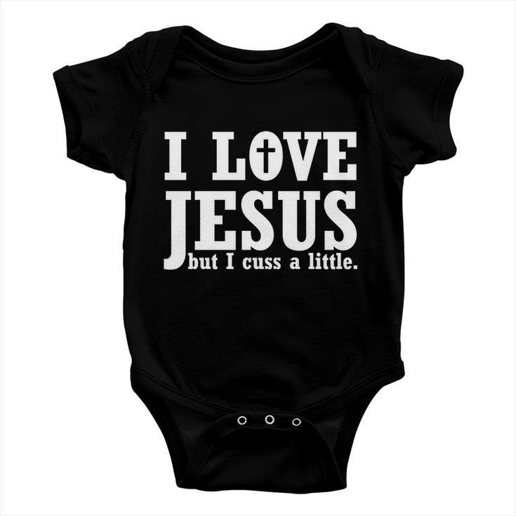 I Love Jesus But I Cuss A Little Tshirt Baby Onesie