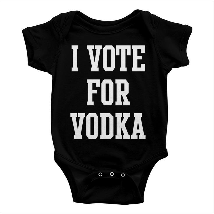 I Vote For Vodka Baby Onesie