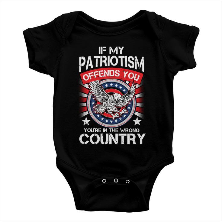 If My Patriotism Offends You Youre In The Wrong Country Tshirt Baby Onesie