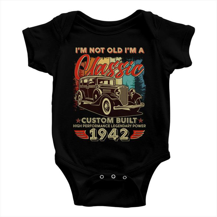Im Not Old Im A Classic 1942 Custom Built 80Th Birthday Baby Onesie