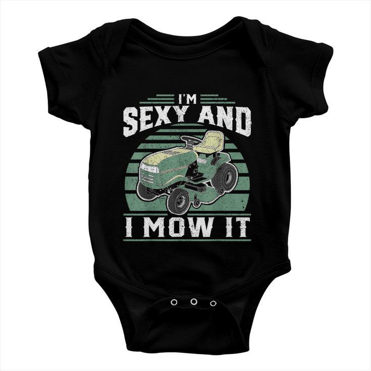 Im Sexy And I Mow It Funny Riding Mower Mowing Gift For Dad Tshirt Baby Onesie