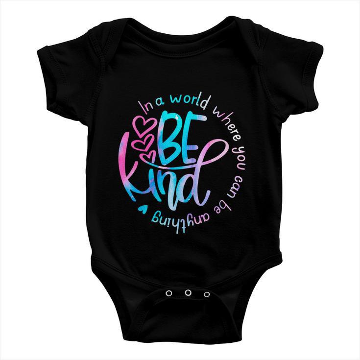 In A World Where You Can Be Anything Be Kind Kindness Gift Baby Onesie