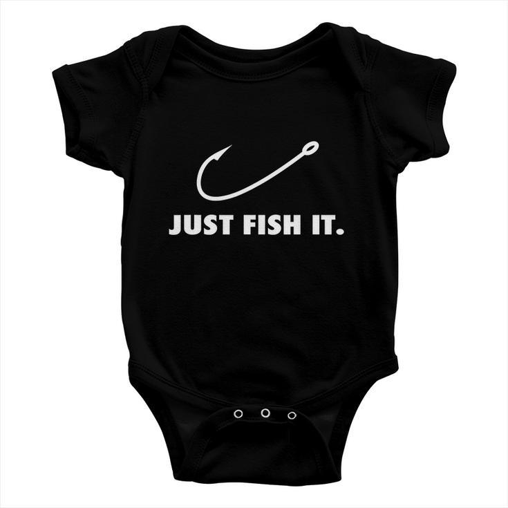 Just Fish It Fishing Hook Fisherman Outdoor Funny Fisher Baby Onesie