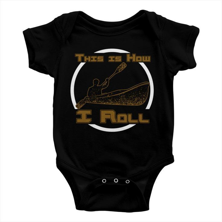 Kayak This Is How I Roll Tshirt Baby Onesie
