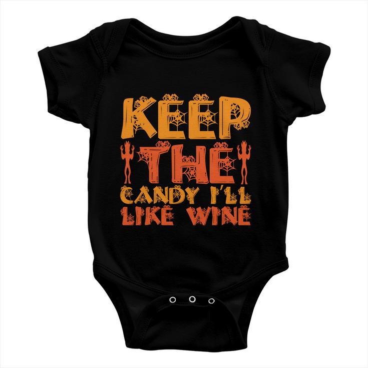 Keep The Candy Ill Like Wine Halloween Quote Baby Onesie