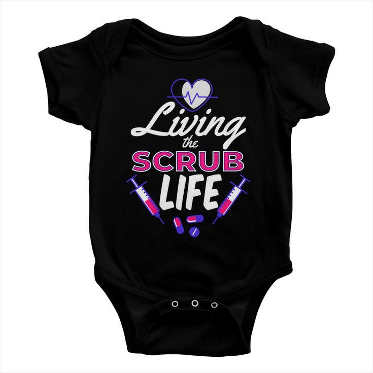 Living The Scrub Life Nurse Tshirt Baby Onesie