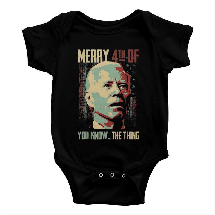 Merry 4Th Of You Know The Thing Memorial Happy 4Th July Baby Onesie