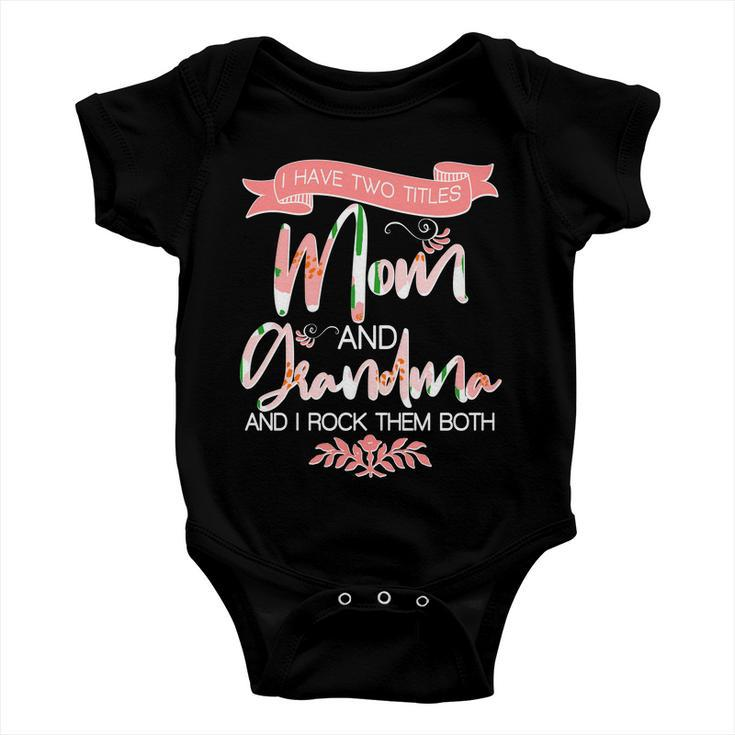Mothers Day I Have Two Title Mom And Grandma Tshirt Baby Onesie
