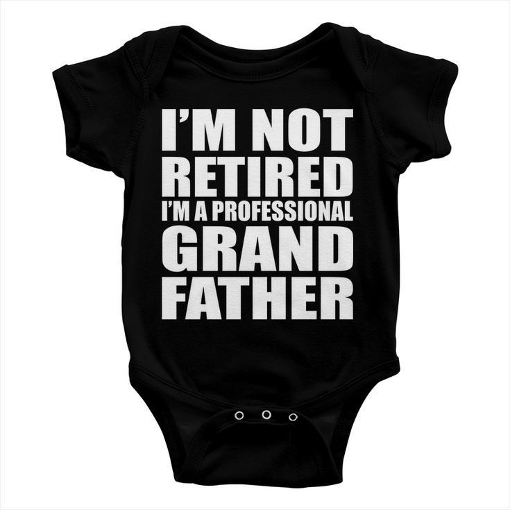 Not Retired Im A Professional Grandfather Tshirt Baby Onesie