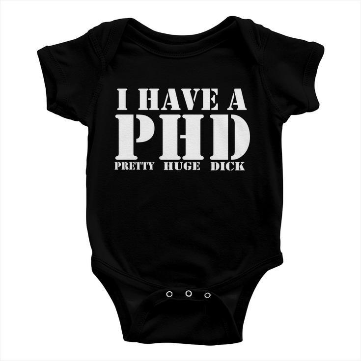 Phd Pretty Huge Dick Baby Onesie