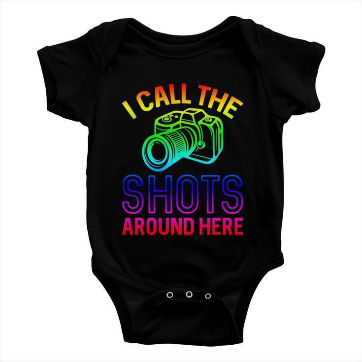 Photographer And Photoghraphy I Call The Shots Around Here Gift Baby Onesie