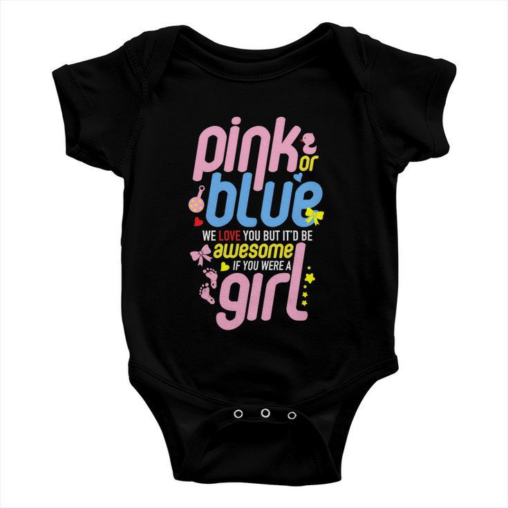 Pink Or Blue We Love You But Awesome If Girl Gender Reveal Great Gift Baby Onesie