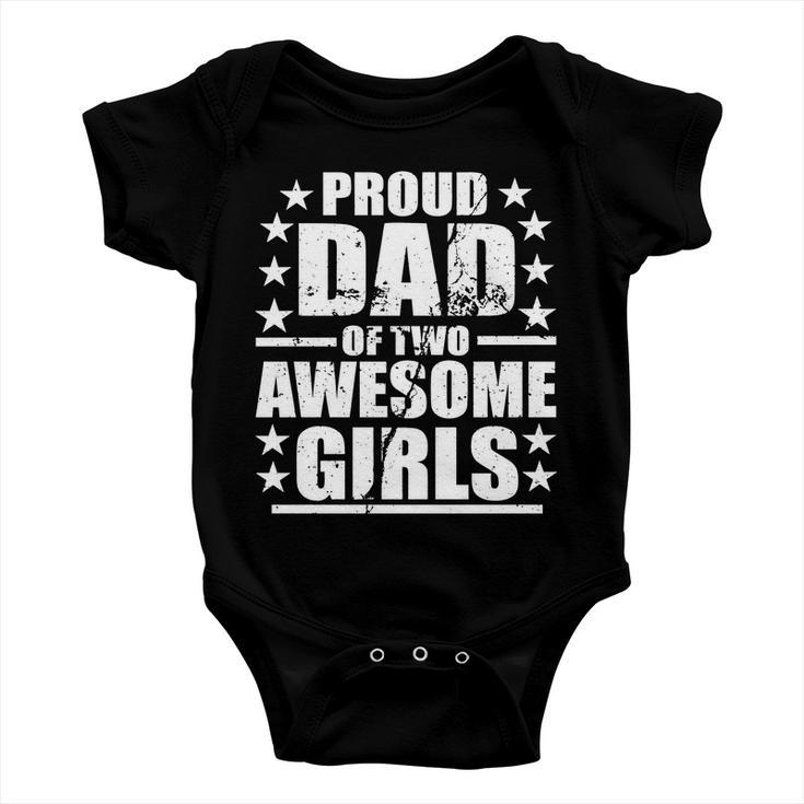 Proud Dad Of Two Awesome Girls Tshirt Baby Onesie