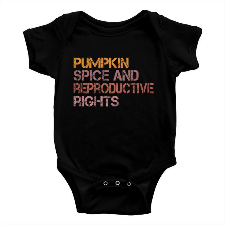 Pumpkin Spice And Reproductive Rights Gift Pro Choice Feminist Gift Baby Onesie