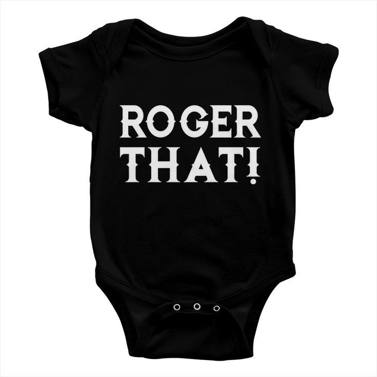 Roger That Comedic Funny Baby Onesie
