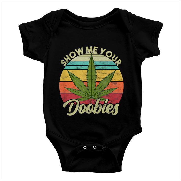 Show Me Your Doobies Marijuana Weed Cannabis Baby Onesie