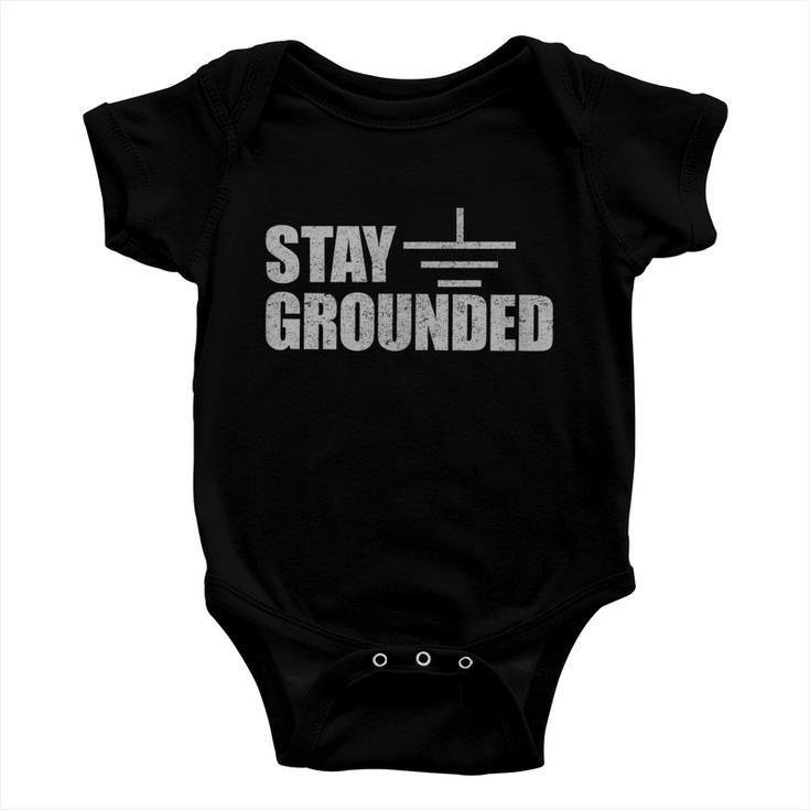 Stay Grounded Electrical Engineering Joke V2 Baby Onesie