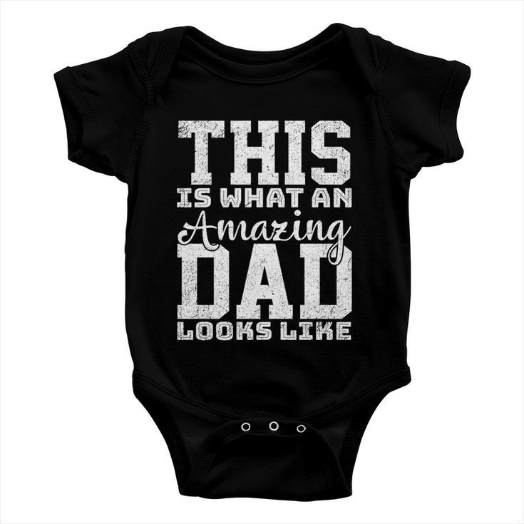 This Is What An Amazing Dad Looks Like Gift Baby Onesie