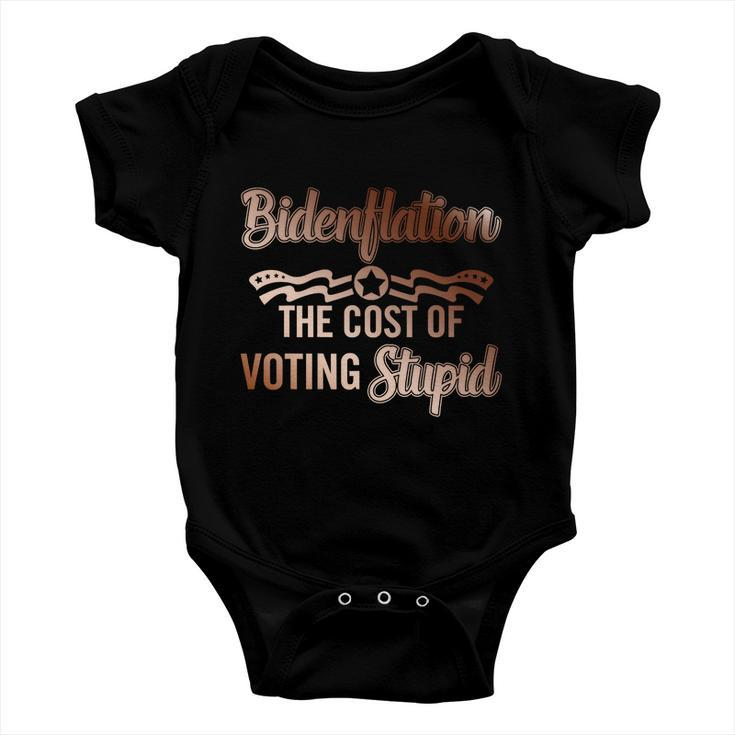 Us President Flation The Cost Of Voting Stupid 4Th July Gift Baby Onesie