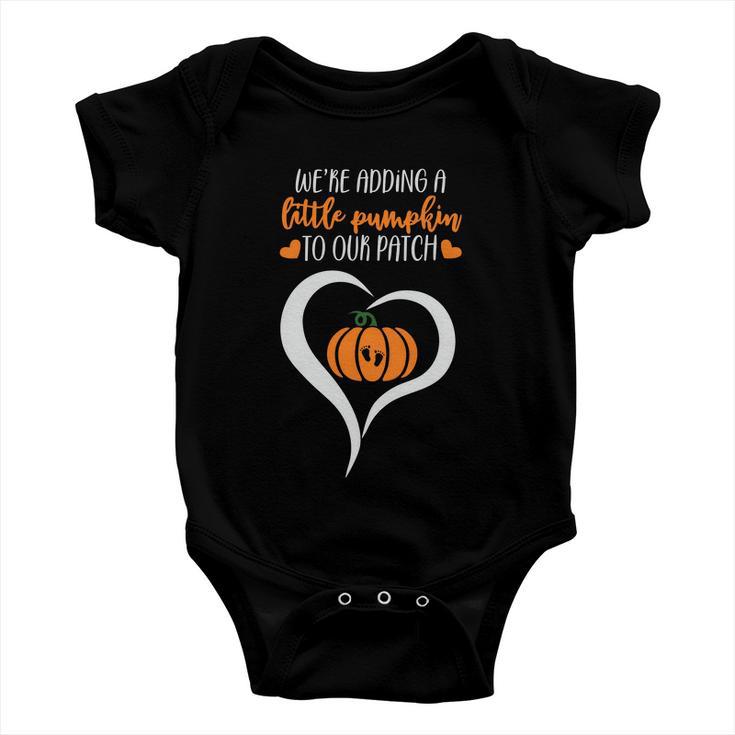 Were Adding A Little Pumpkin To Our Paich Halloween Quote Baby Onesie