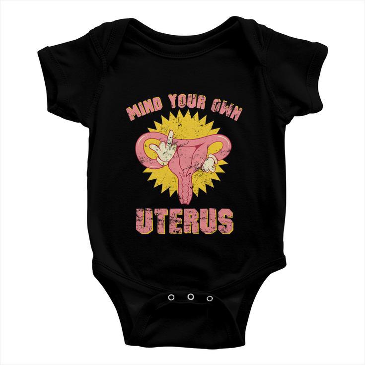 Womens Rights Mind Your Own Uterus Pro Choice Feminist Baby Onesie