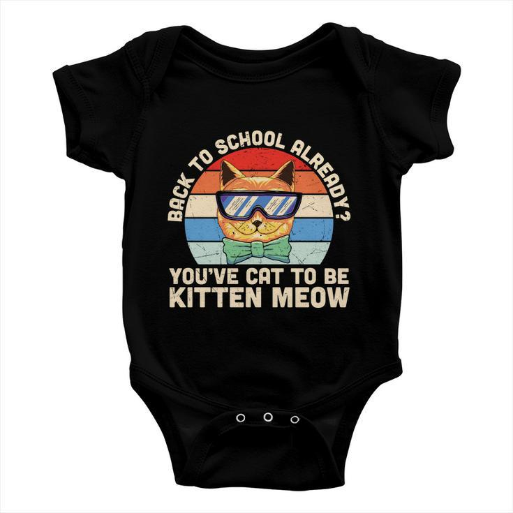 Youve Cat To Be Kitten Meow 1St Day Back To School Baby Onesie