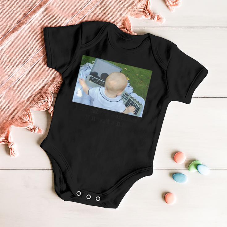 Your Baby Is Worthless If It Isnt A Dj  Baby Onesie