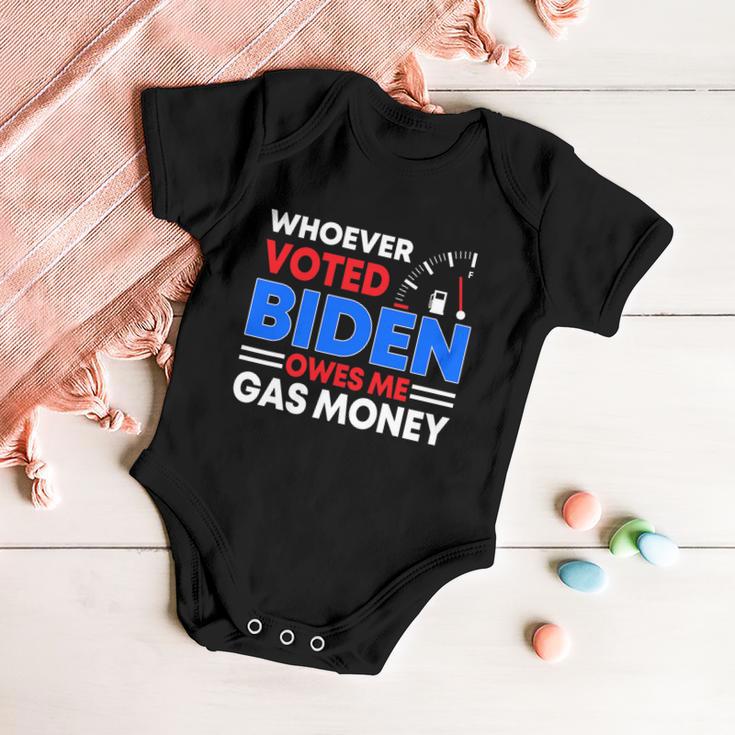 Anti Joe Biden Funny Whoever Voted Biden Owes Me Gas Money Baby Onesie