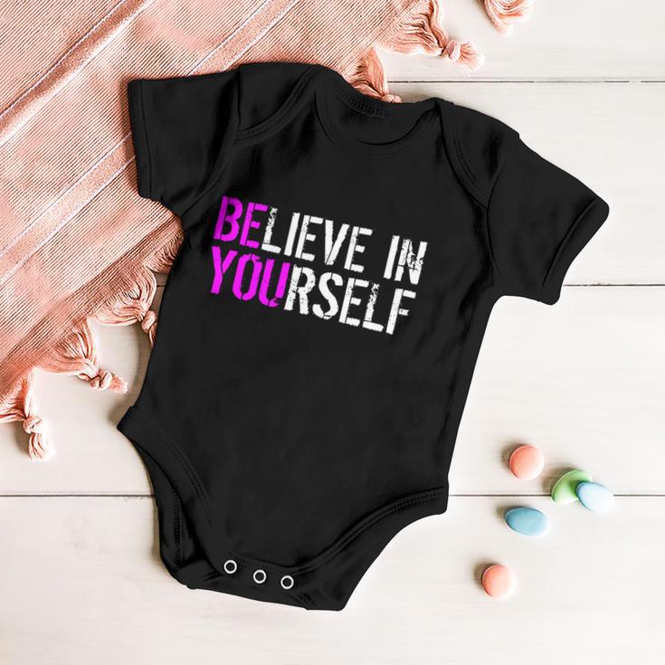 Believe In Yourself Be You Baby Onesie