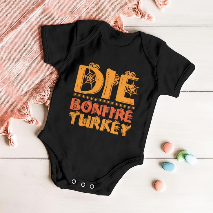 Die Bonfire Turkey Halloween Quote Baby Onesie