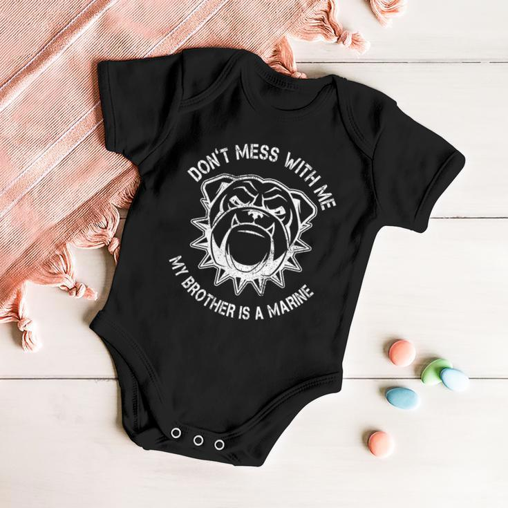 Dont Mess With Me My Brother Is A Marine Bulldog Baby Onesie