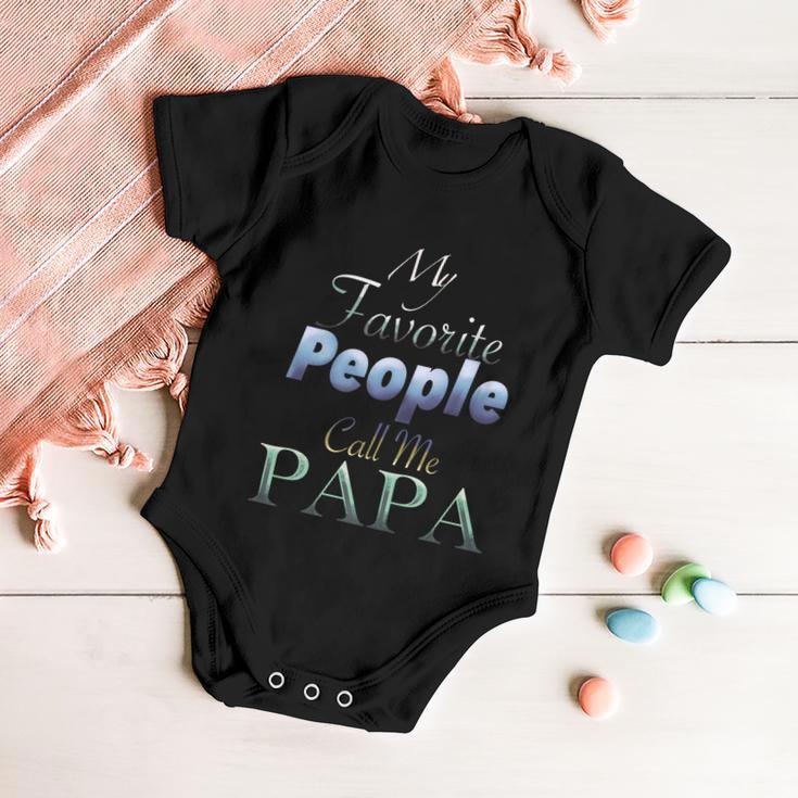 Funny Humor Father My Favorite People Call Me Papa Gift Baby Onesie