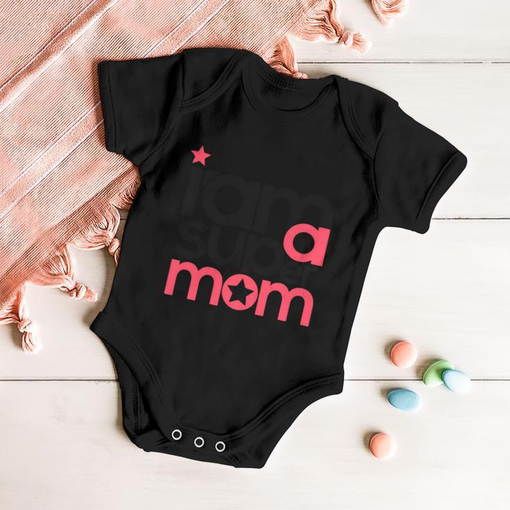 I Am Super Mom Gift For Mothers Day Baby Onesie
